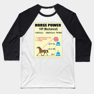 Horsepower Explanation Mechanical to electrical  horse power posters for Electrical and Mechanical engineers Baseball T-Shirt